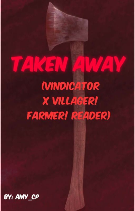 Taken Away (Vindicator X Villager! Farmer! Reader)  by Amy_CP