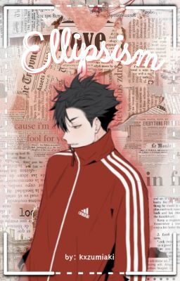 𝐄𝐋𝐋𝐈𝐏𝐒𝐈𝐒𝐌 ➳ T. Kuroo | ✔ cover