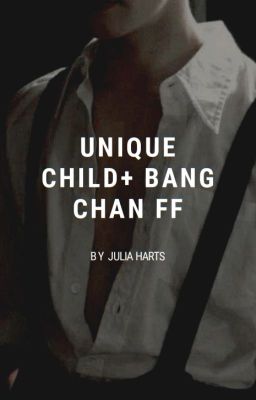 𝔘𝔫𝔦𝔮𝔲𝔢 ℭ𝔥𝔦𝔩𝔡    BangChan FF ✅ cover