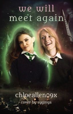 We will meet again ~ Fred Weasley cover