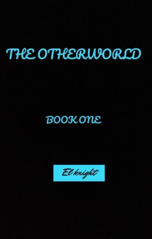 The Otherworld  - Oblivious - Book One by shadowelm23