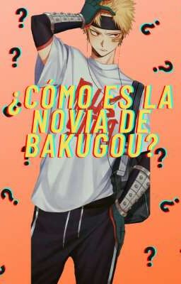 ¿Cómo es la novia de Bakugou? [Bakugou y Tu] cover