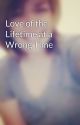 Love of the Lifetime at a Wrong Time by NovemberFall