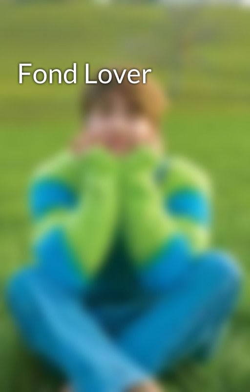 Fond Lover by somebodycry