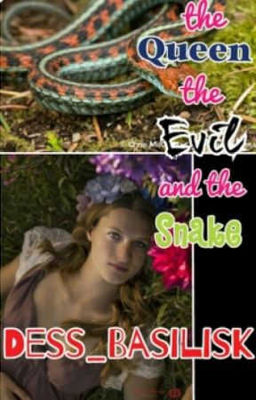 The Queen, the Evil, and the Snake by Dess_Basilisk