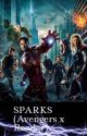 SPARKS (Avengers x Reader) by Kimmy3103