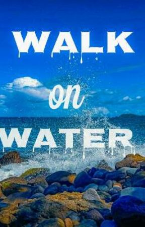 WALK ON WATER by glaizadacir