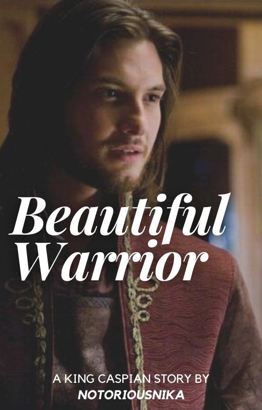 Beautiful Warrior  [Caspian X] by notoriousnika