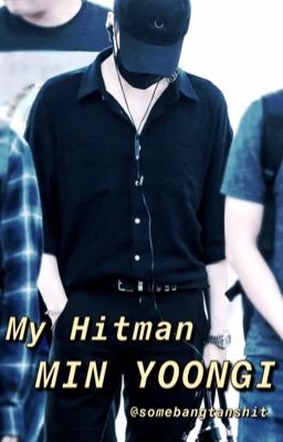 My Hitman Min Yoongi | 21  | completed ✔️ cover