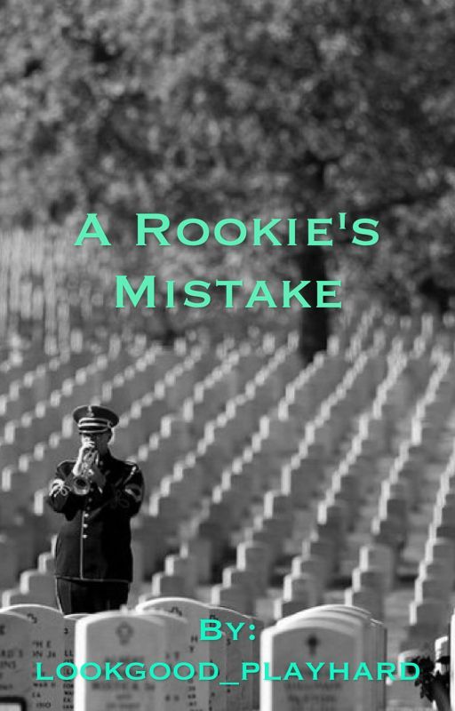 A Rookie's Mistake by lookgood_playhard