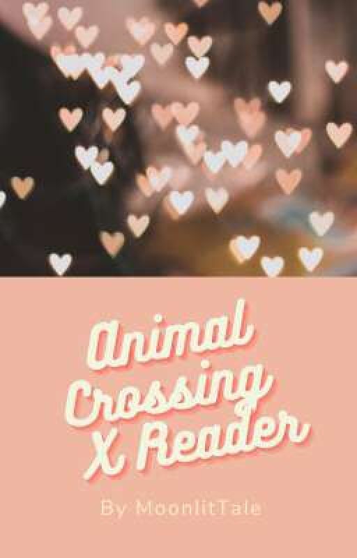 Animal Crossing x Reader Oneshots by MoonlitTale