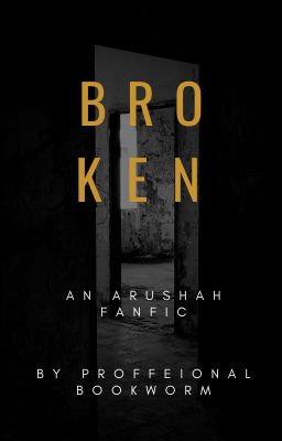 Broken - ARU SHAH FANFIC cover