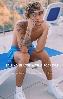 Falling in Love with a Rockstar: A Jaden Hossler Fanfiction *completed*  cover