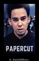 Papercut - Mike Shinoda Fanfic by RachMills55