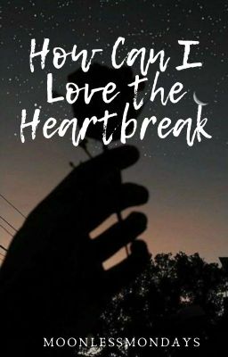 How Can I Love the Heartbreak cover