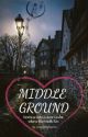 MIDDLE GROUND by completelyhopeless