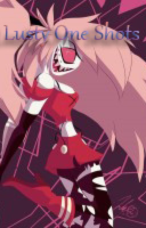 Lusty One shots~ Hazbin Hotel / Helluva Boss X Reader by xXx_R-A-G-E_xXx