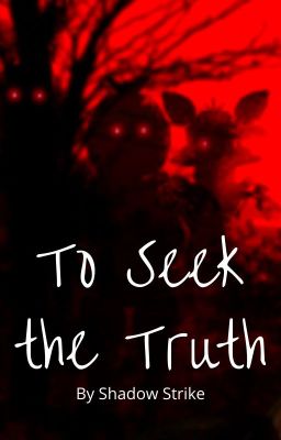 To Seek the Truth (Mike Schmidt X Reader: Book 1) cover