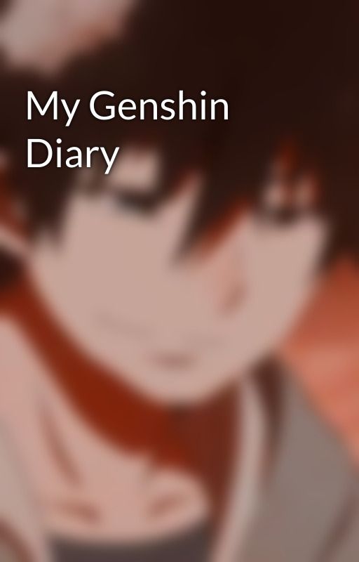 My Genshin Diary by MyMindsRealm