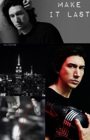 Make It Last | Reader x Ben Solo/Kylo Ren by ieatboyss