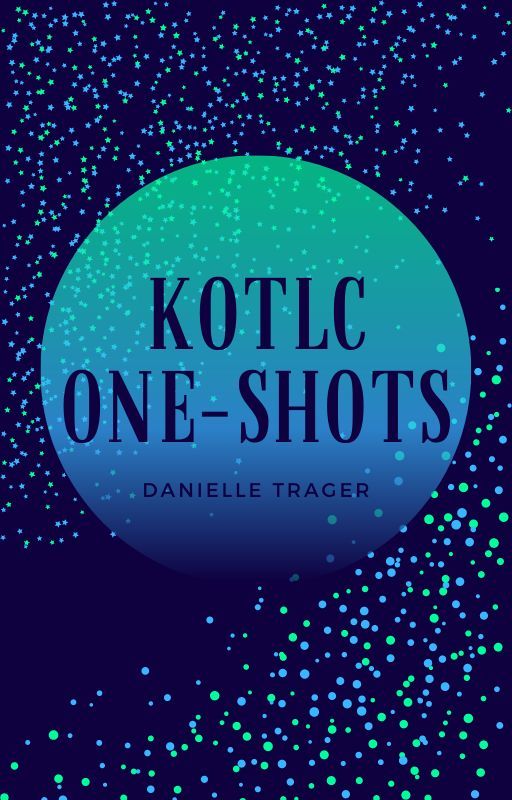 KotLC One-Shots by TreeDweller06