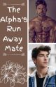 The Alpha's Run Away Mate (Discontinued: Scrapped) by ALOHACL