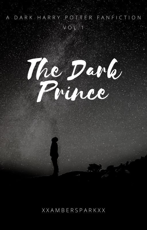 The Dark Prince; Book 1 by xxAmbersparkxx