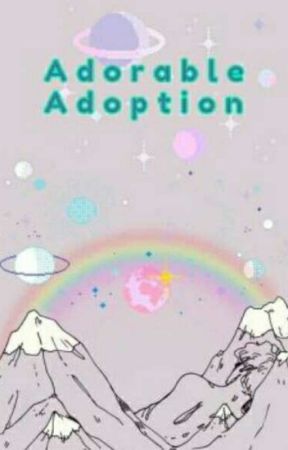 Adorable Adoption by lil_adrians_world