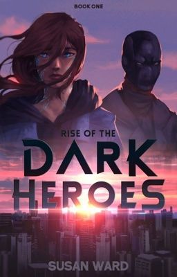 Rise of the Dark Heroes (BOOK #1) cover