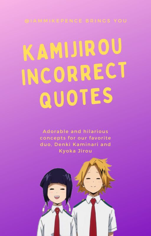 Kamijirou Incorrect Quotes by iammikepence