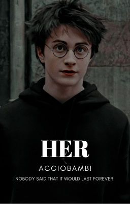 Her (Harry Potter x Reader)  cover