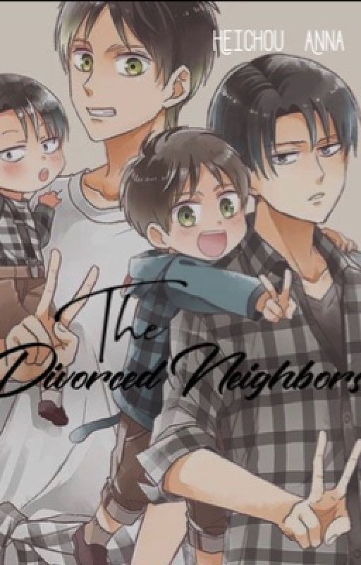 The Divorced Neighbors. [REWRITING] by Heichou_Anna