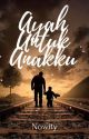 Ayah untuk Anakku by Nowity