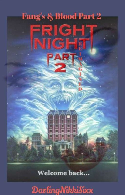 Fang's And Blood Part 2: Fright Night Part 2 Reimagined.  by DarlingNikkiSixx