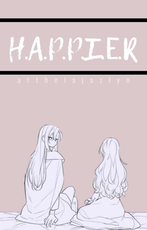 " H . A . P . P . I . E . R " - Lucathy Fanfiction [ Completed ] by attheiajazlyn