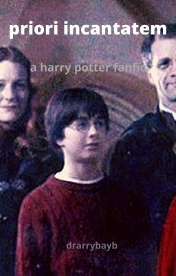 priori incantatem~ a harry potter fanfic. cover