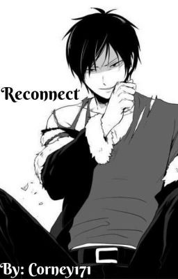 Reconnect (Izaya Orihara x reader) cover