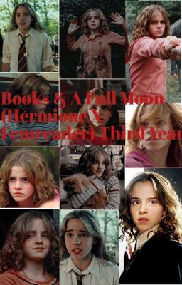 Books & A Full Moon (Hermione X Femreader) Third Year cover