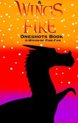 Wings of Fire: Oneshots- COMPLETED(???) cover