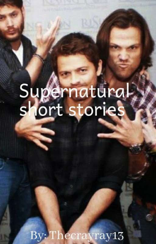 Supernatural short stories by WillGrahamsTherapist