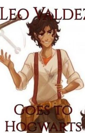 Leo Valdez Goes to Hogwarts by RavenClaw4647