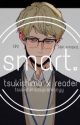 smart. || tsukishima kei x reader by tsukishimasupremacyy