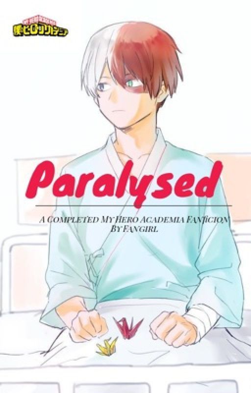 Paralysed: A My Hero Academia Fanfiction (COMPLETE) by GroundZero4620