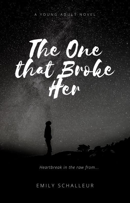 The one that broke her by Emma1qt