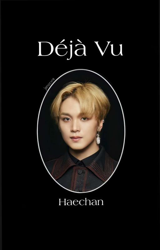 Déjà Vu | Lee Donghyuck by dr34mfiles