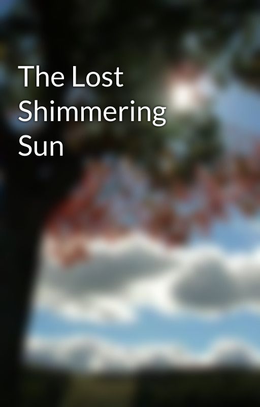 The Lost Shimmering Sun by PinkiePieSweets