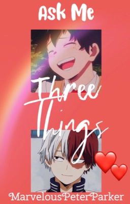 Ask me Three Things (tododeku)  cover