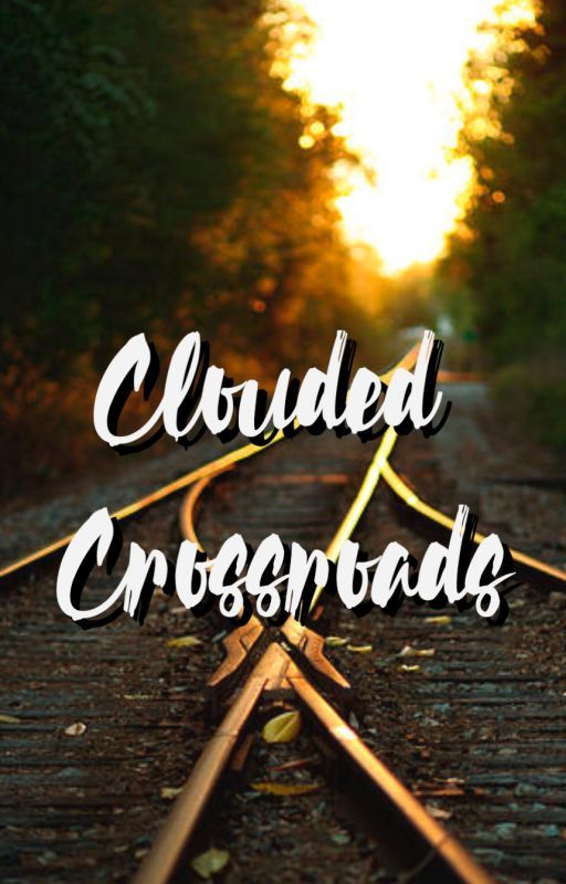 Clouded Crossroads by sumellikafanfic