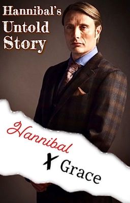 Hannibal's untold story (Hannibal X Grace) cover