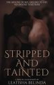 Stripped And Tainted | ✓ by MySoulinLines